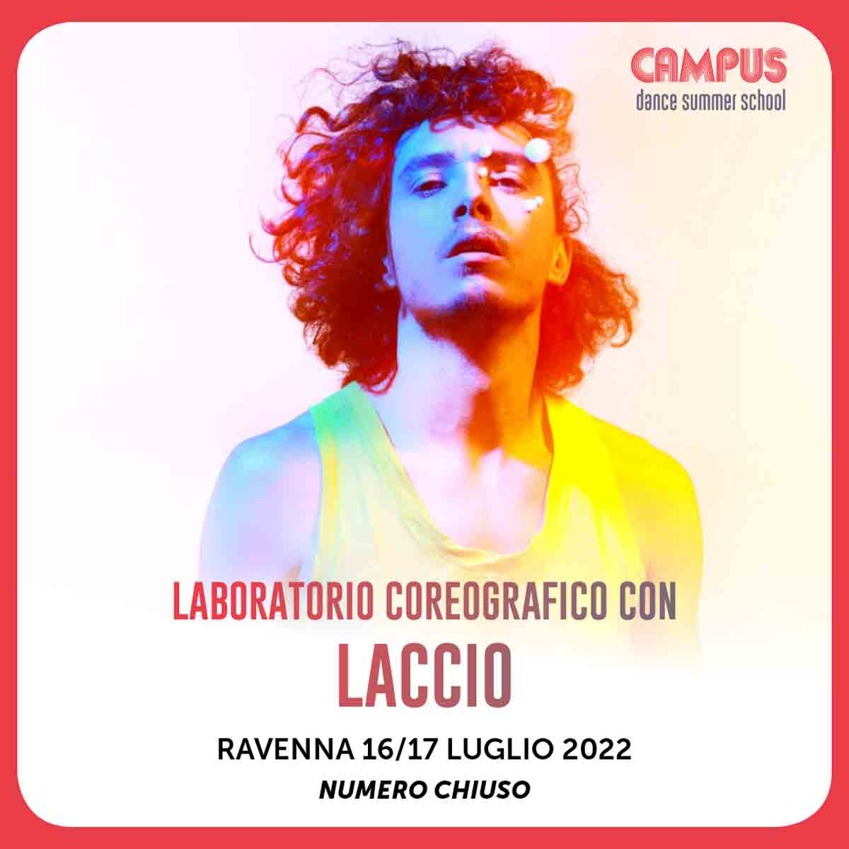 Campus 2022: lezioni, audizioni, formazione e tanto divertimento Campus Dance Summer School: laboratorio coreografico con Laccio