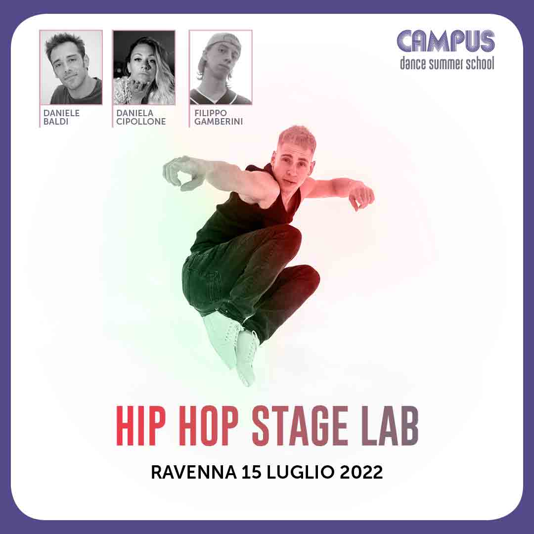 Campus 2022: lezioni, audizioni, formazione e tanto divertimento Hip Hop Stage Lab