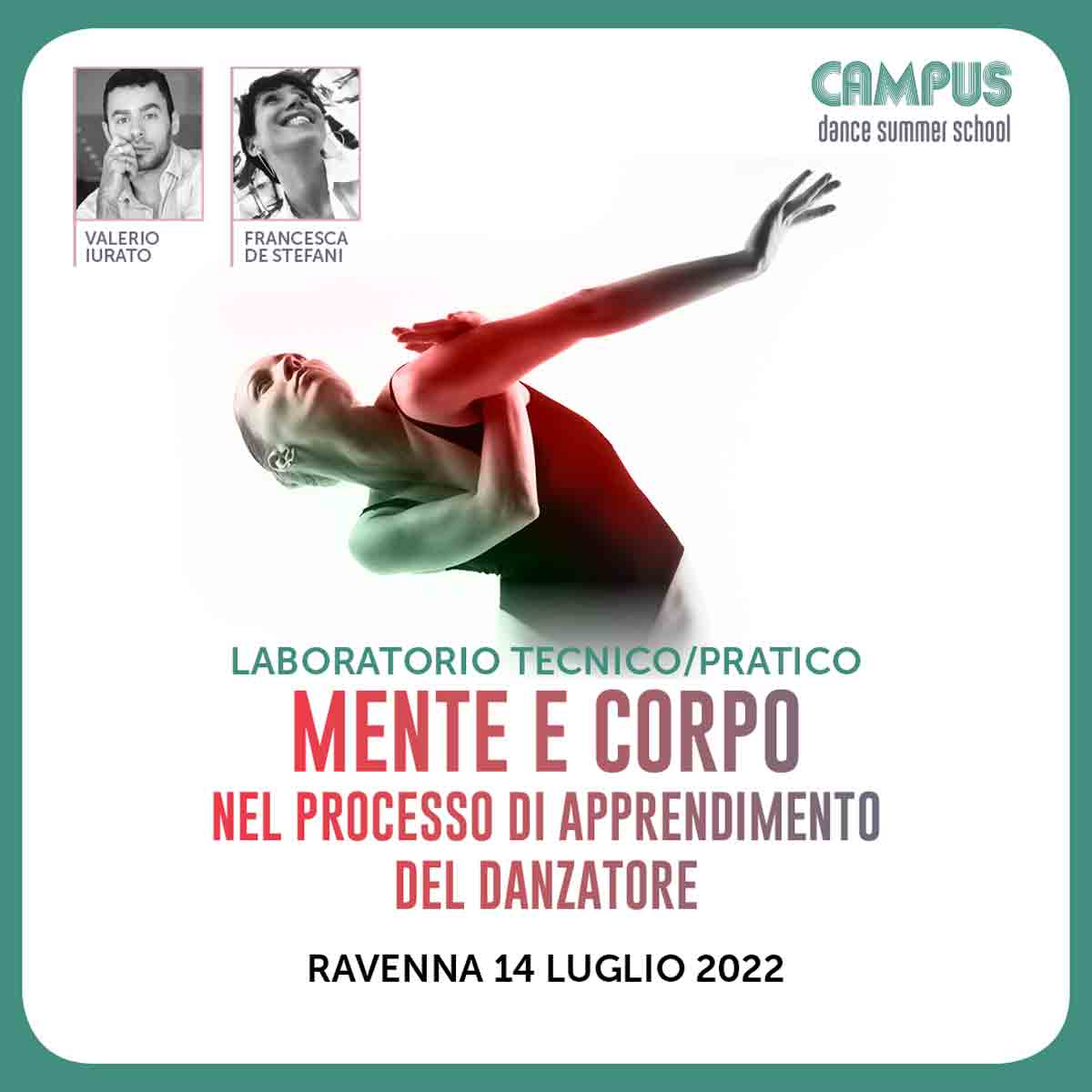 Campus 2022: lezioni, audizioni, formazione e tanto divertimento Laboratorio Tecnico/Pratico Mente e Corpo nel processo di apprendimento del danzatore