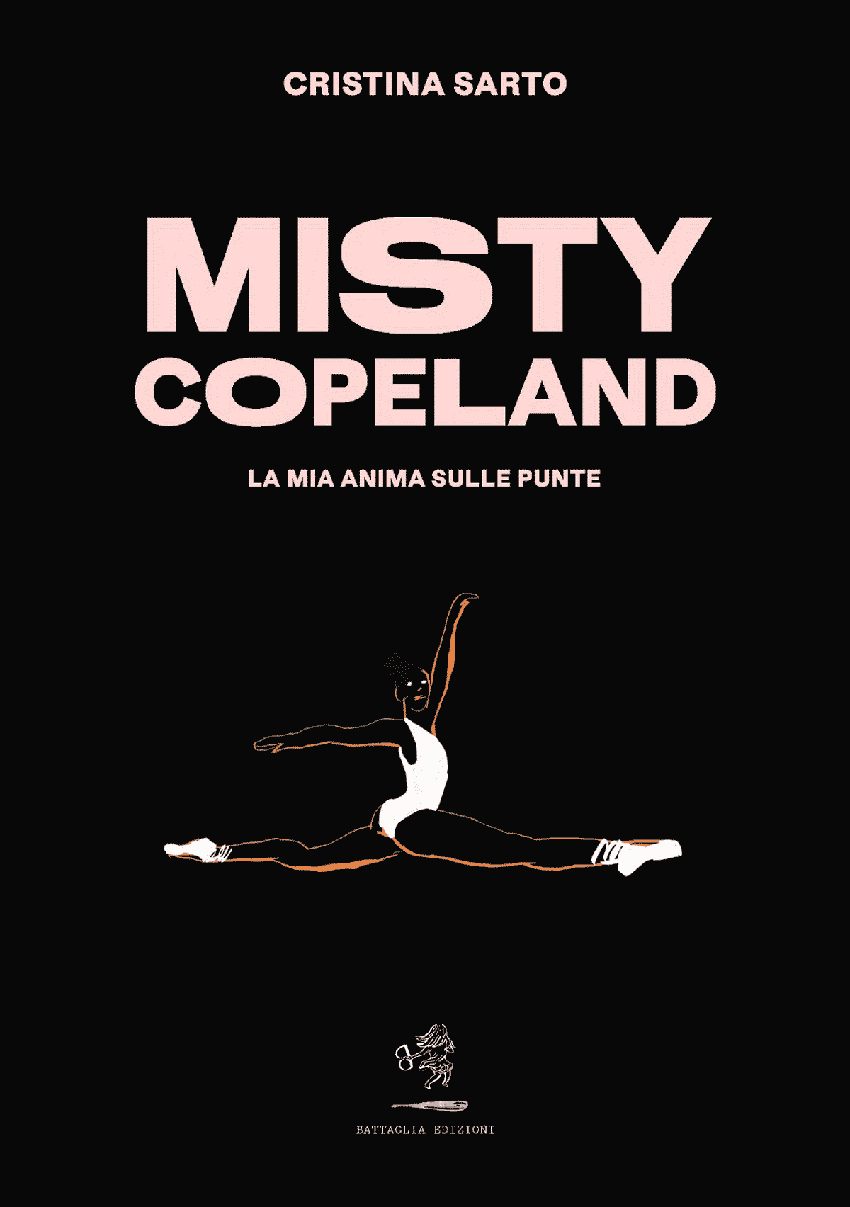 "La mia Anima sulle Punte": Primo libro in Italia sulla vita di Misty Copeland, principal dancer afroamericana dell'American Ballet Theatre MISTY COPELAND "La mia Anima sulle Punte"