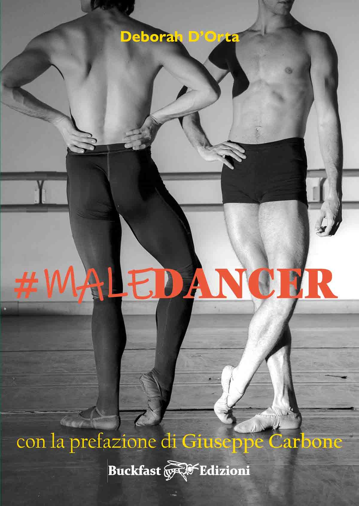 #MaleDancer di Deborah D'Orta: un libro dedicato alla danza maschile e ai suoi protagonisti #MALEDANCER di Deborah D’Orta